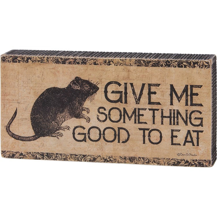 Give Me Something Good To Eat Block Sign Give Me Something Good To Eat Block Sign - Wood, Paper