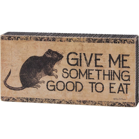 Give Me Something Good To Eat Block Sign Give Me Something Good To Eat Block Sign - Wood, Paper