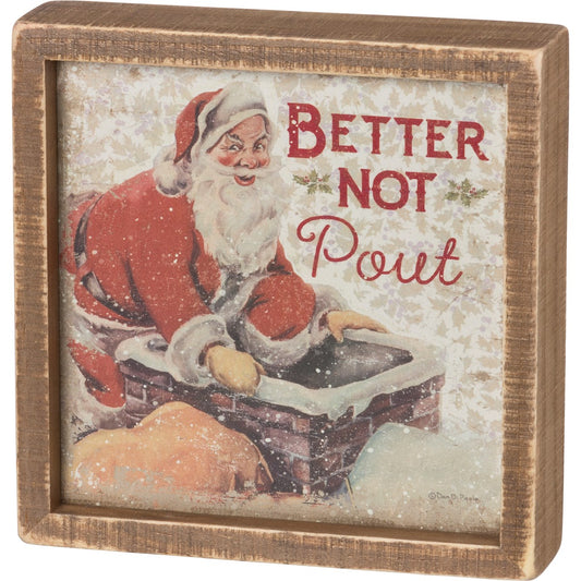 Better Not Pout Box Sign